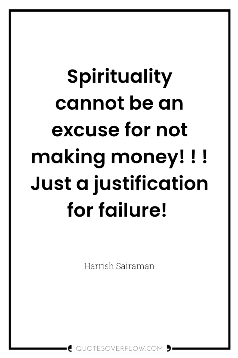 Spirituality cannot be an excuse for not making money! !...
