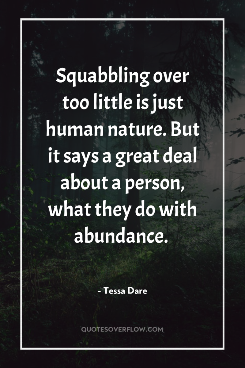 Squabbling over too little is just human nature. But it...