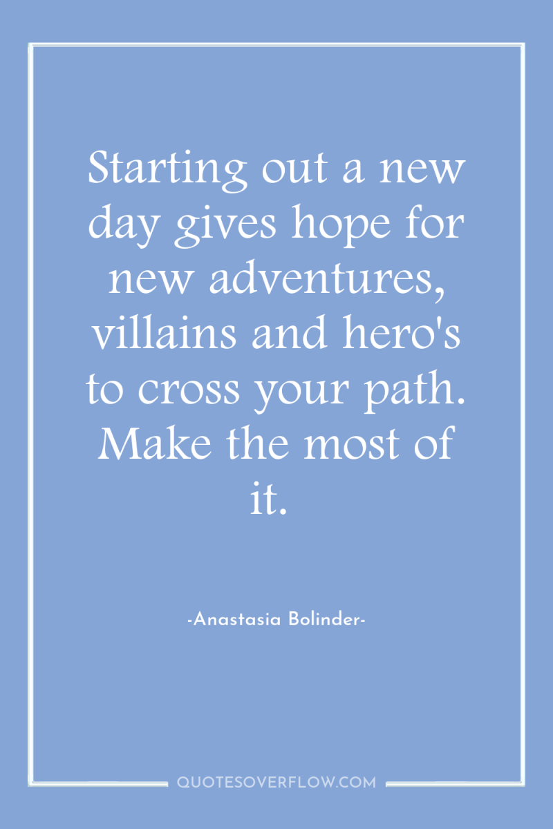 Starting out a new day gives hope for new adventures,...
