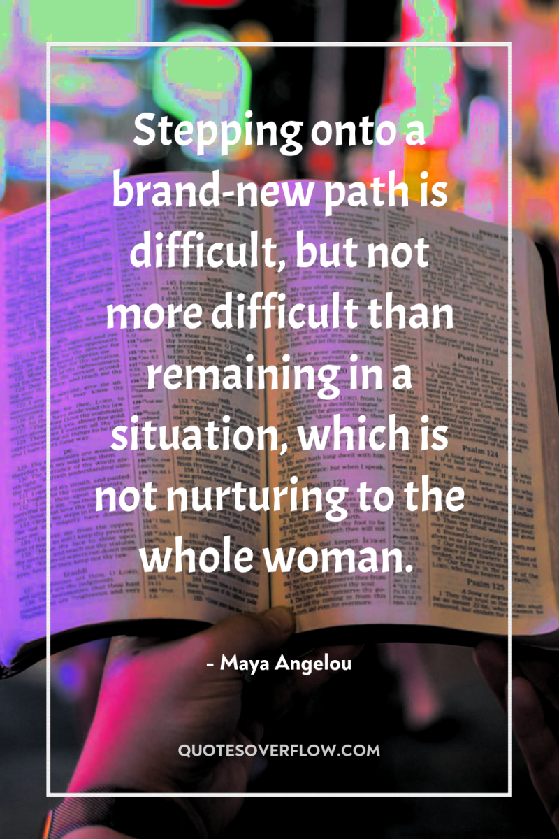 Stepping onto a brand-new path is difficult, but not more...