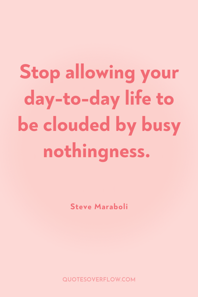 Stop allowing your day-to-day life to be clouded by busy...