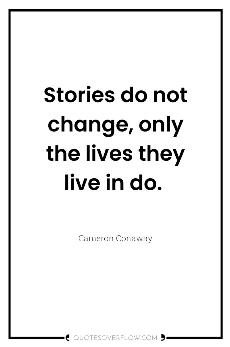Stories do not change, only the lives they live in...