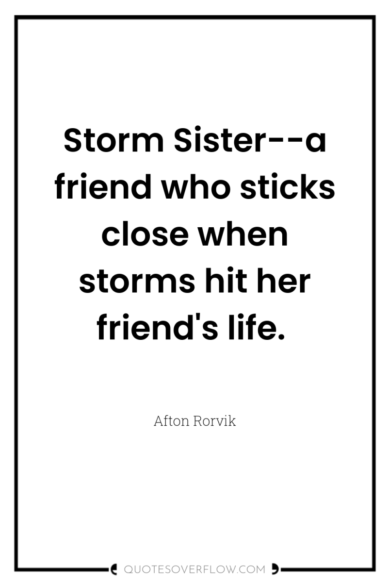Storm Sister--a friend who sticks close when storms hit her...