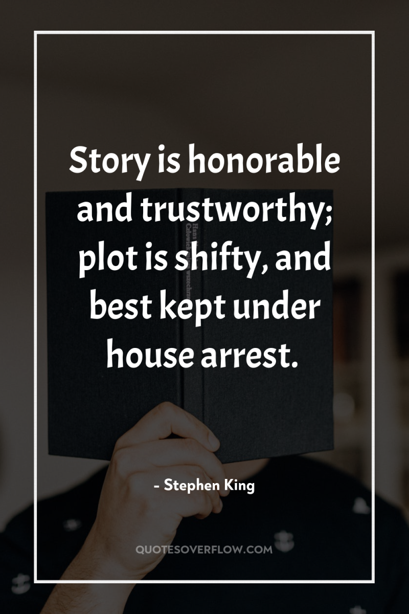 Story is honorable and trustworthy; plot is shifty, and best...