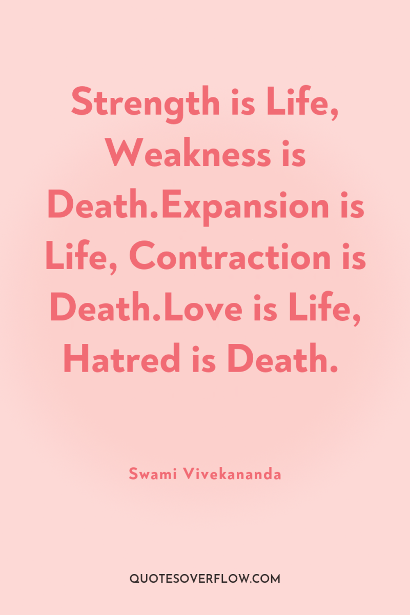 Strength is Life, Weakness is Death.Expansion is Life, Contraction is...