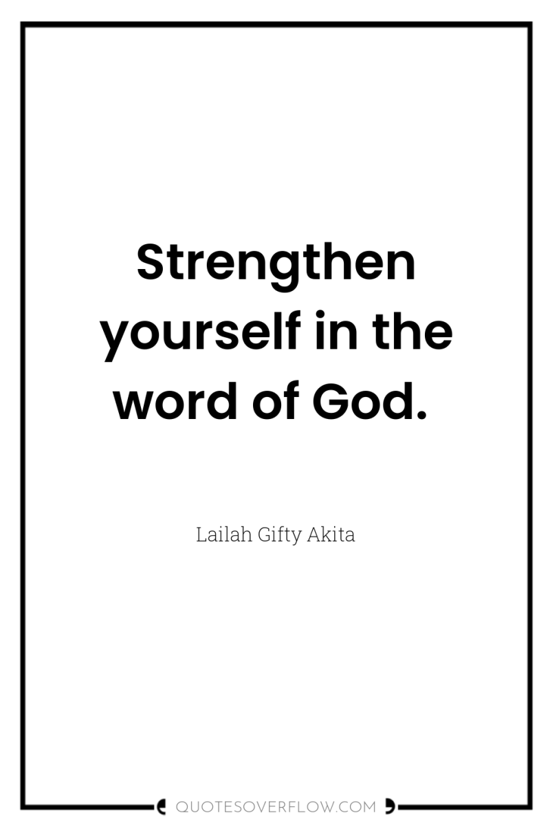 Strengthen yourself in the word of God. 