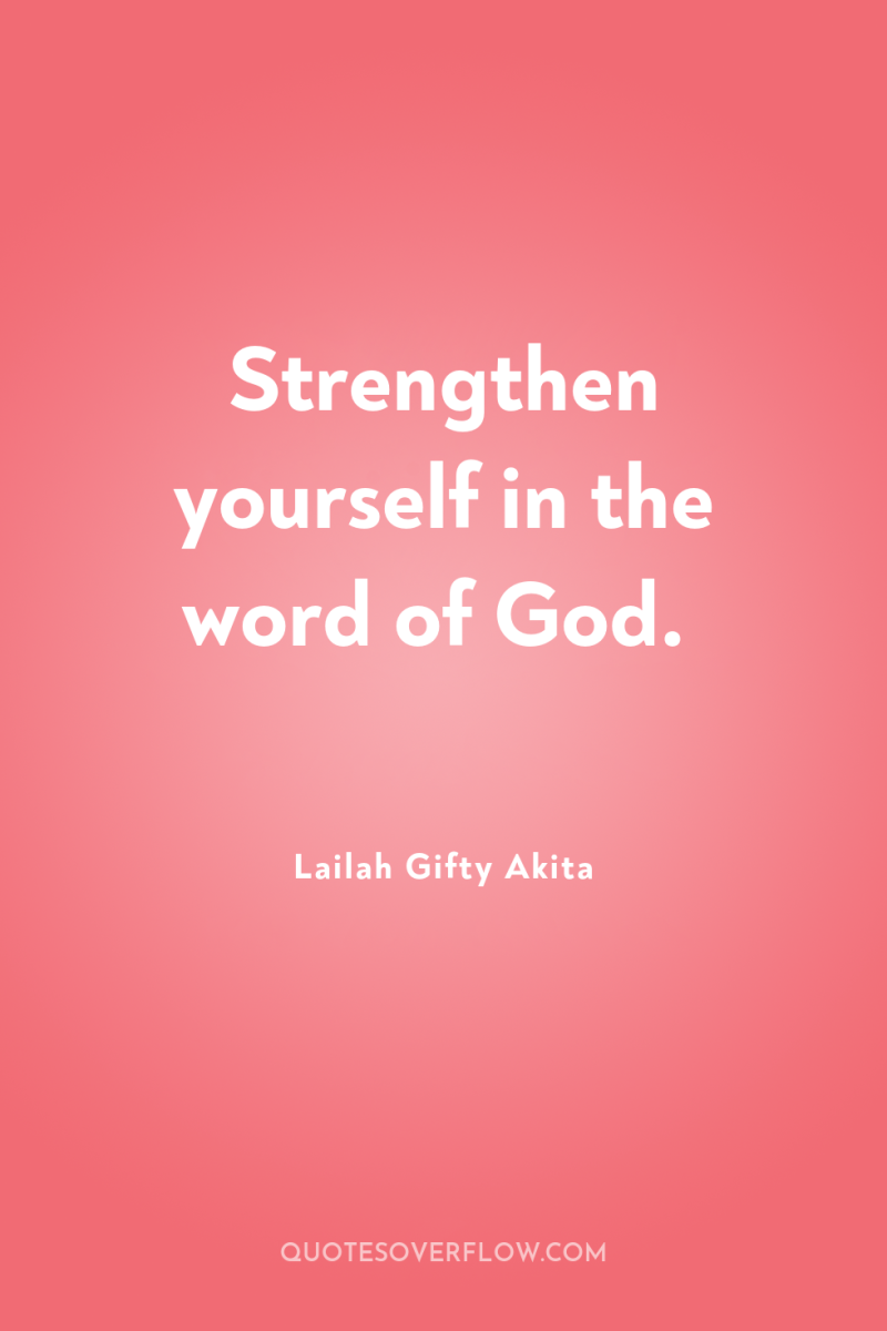 Strengthen yourself in the word of God. 