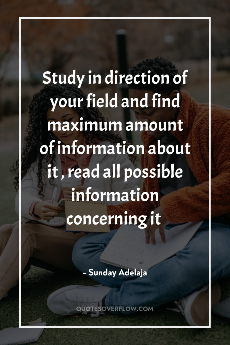 Study in direction of your field and find maximum amount...