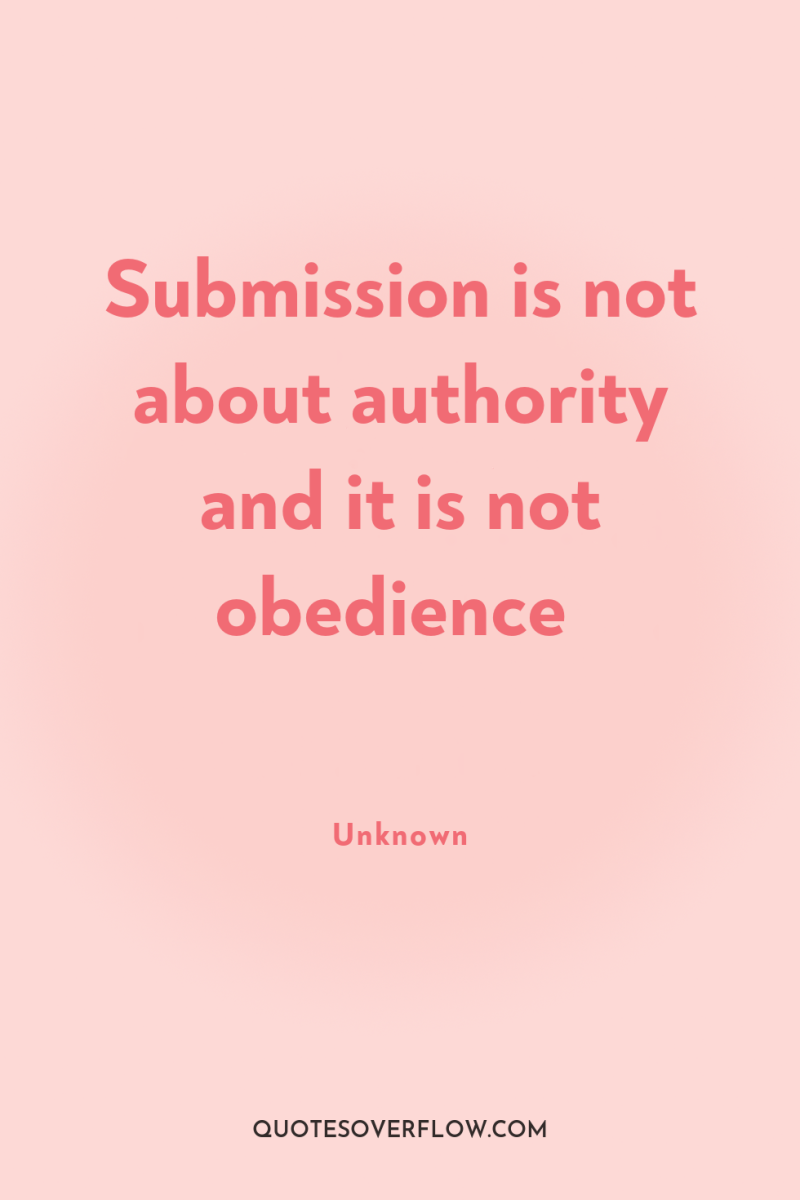 Submission is not about authority and it is not obedience 