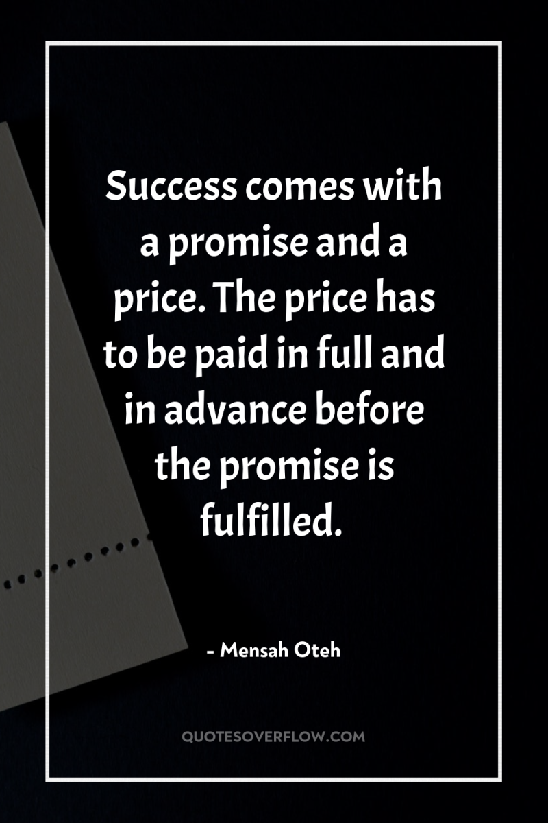 Success comes with a promise and a price. The price...