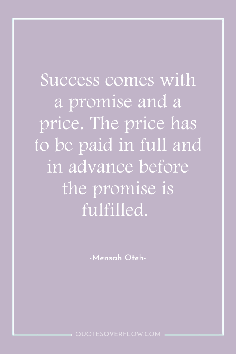 Success comes with a promise and a price. The price...