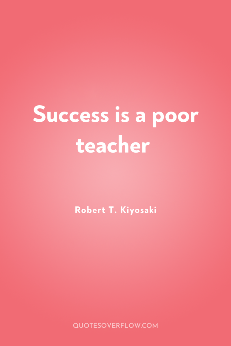 Success is a poor teacher 