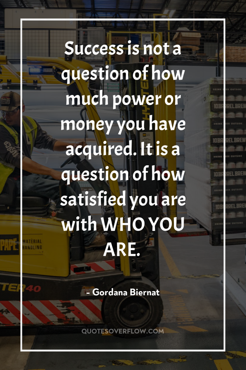 Success is not a question of how much power or...