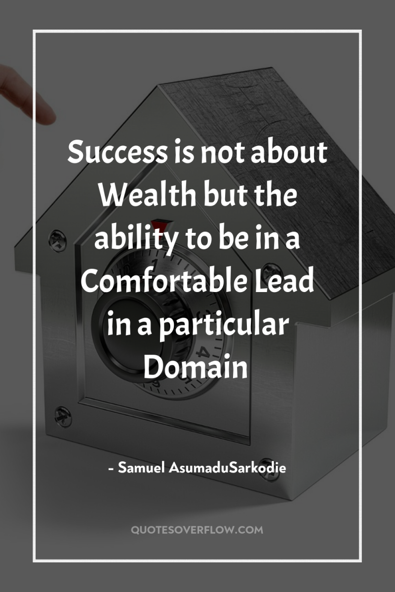 Success is not about Wealth but the ability to be...