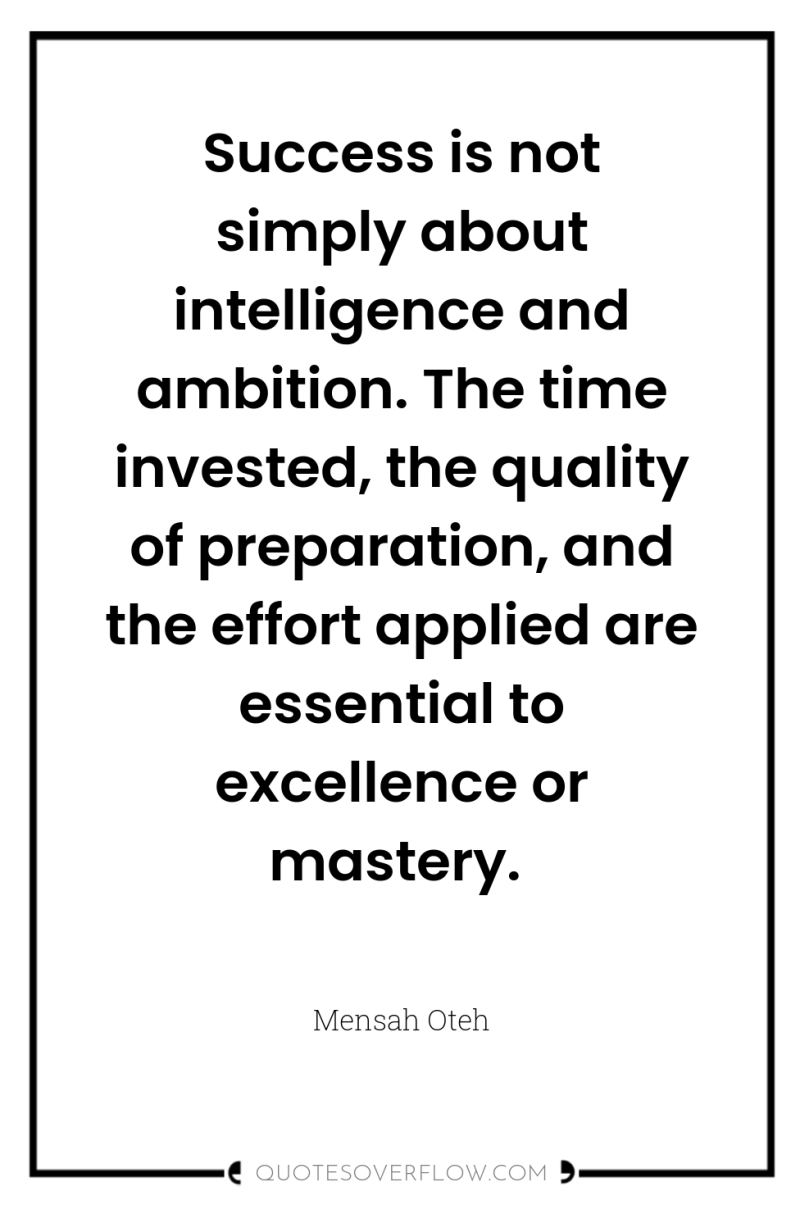 Success is not simply about intelligence and ambition. The time...