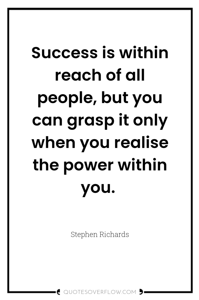 Success is within reach of all people, but you can...