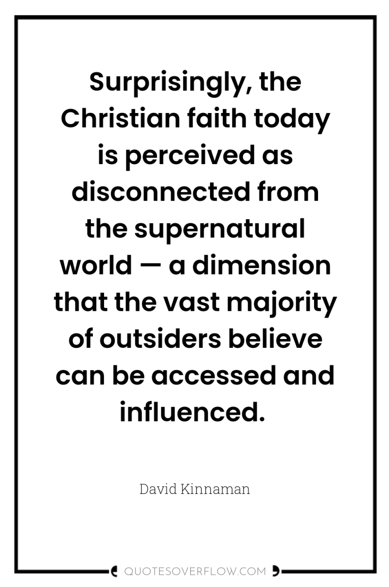 Surprisingly, the Christian faith today is perceived as disconnected from...