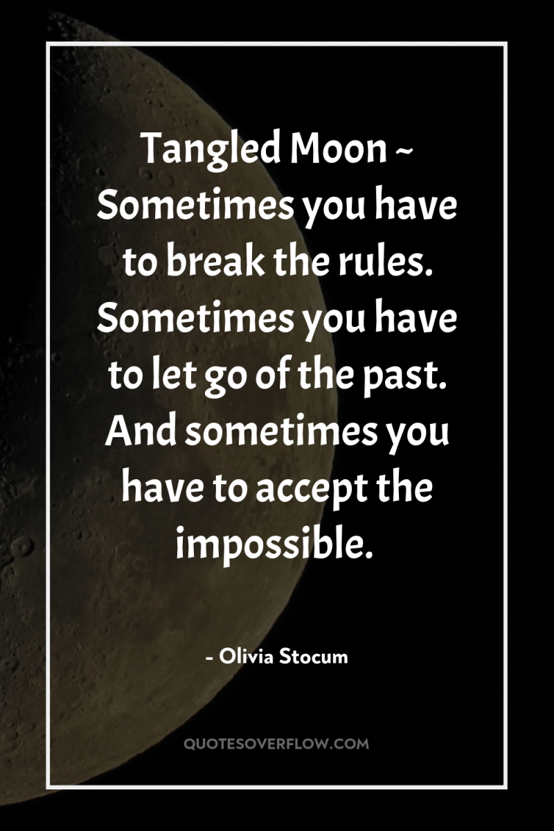 Tangled Moon ~ Sometimes you have to break the rules....