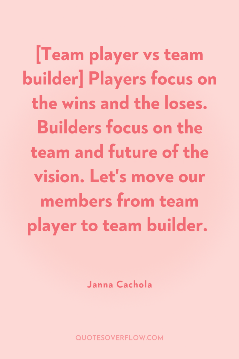 [Team player vs team builder] Players focus on the wins...