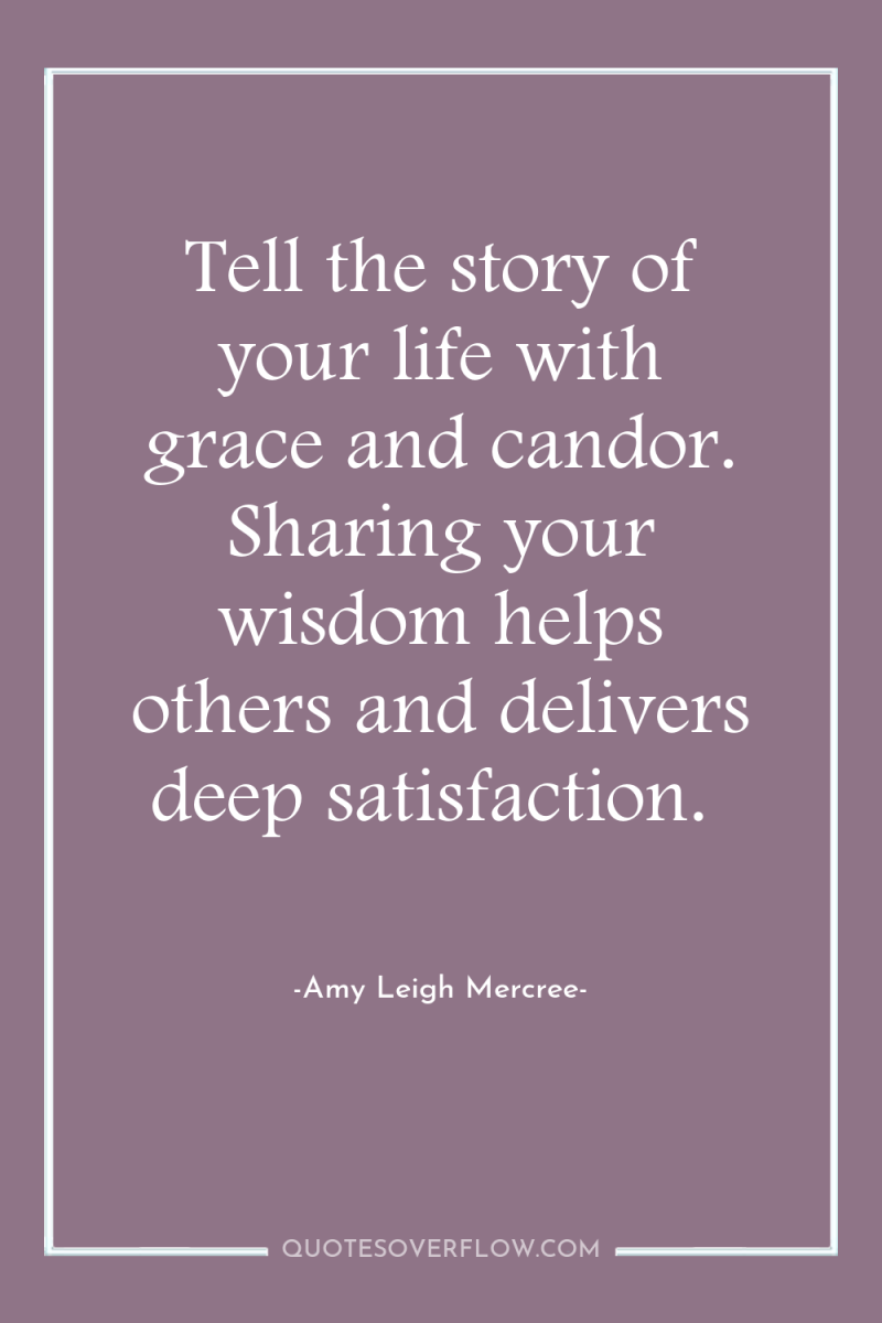 Tell the story of your life with grace and candor....