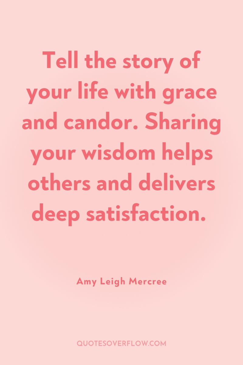 Tell the story of your life with grace and candor....