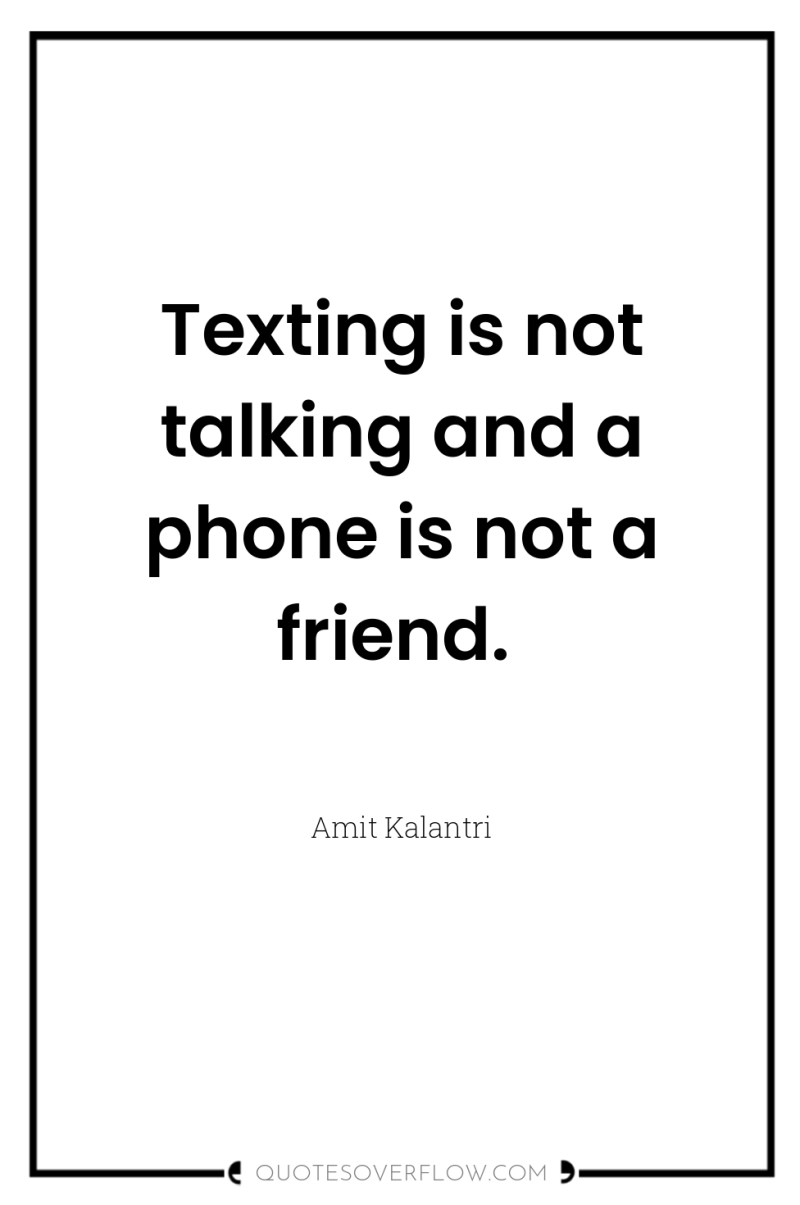 Texting is not talking and a phone is not a...
