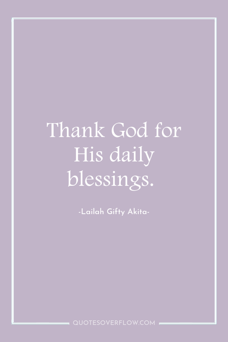 Thank God for His daily blessings. 