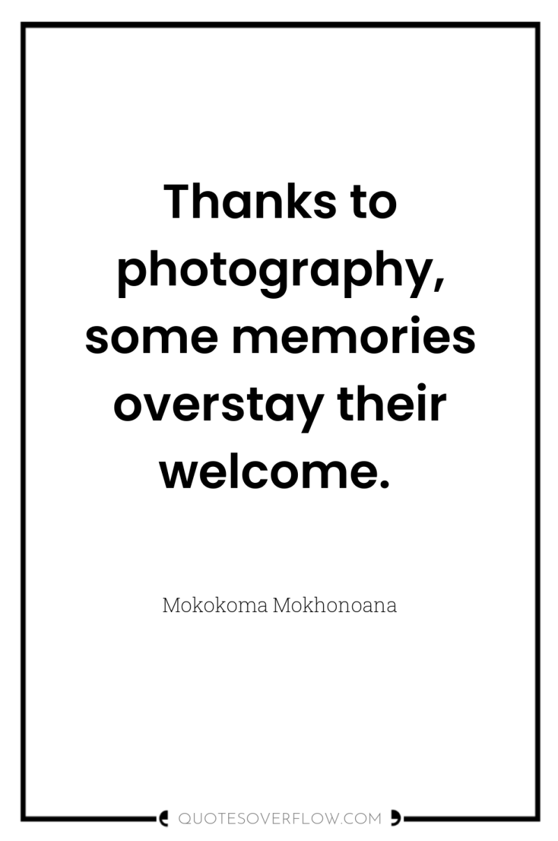 Thanks to photography, some memories overstay their welcome. 