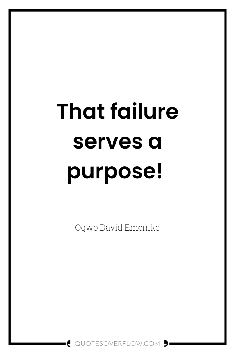 That failure serves a purpose! 