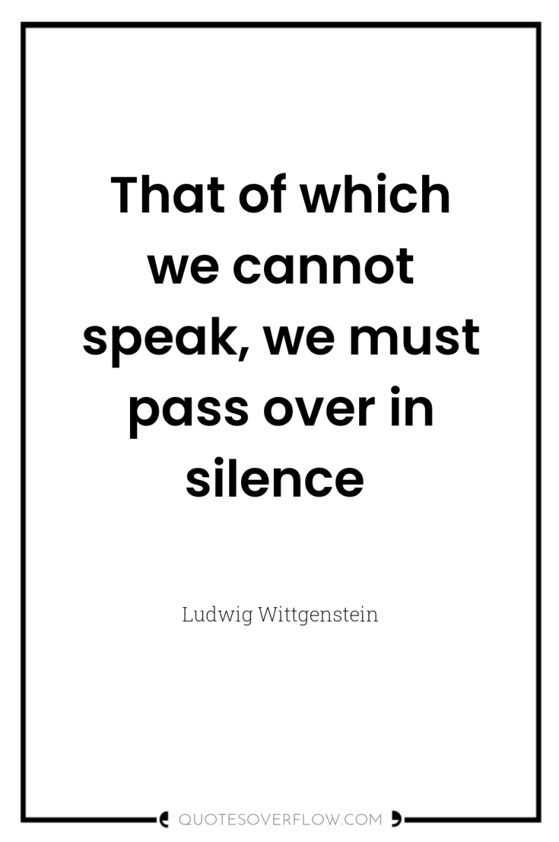 That of which we cannot speak, we must pass over...
