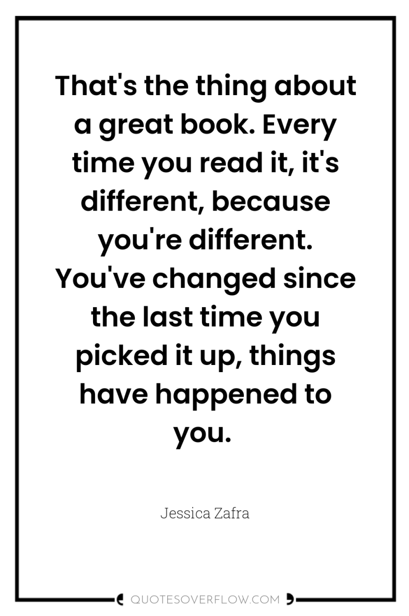 That's the thing about a great book. Every time you...