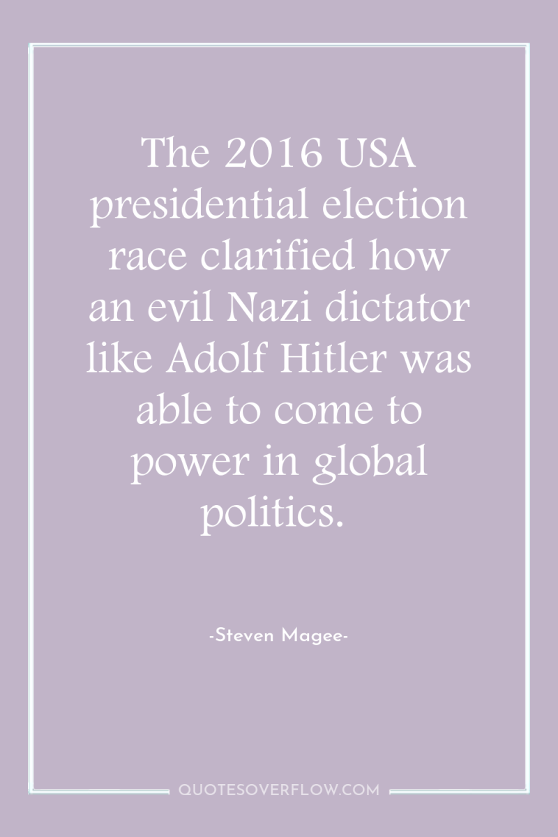 The 2016 USA presidential election race clarified how an evil...