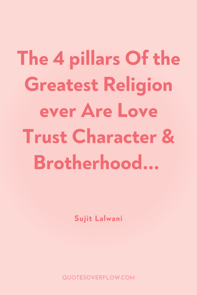 The 4 pillars Of the Greatest Religion ever Are Love...