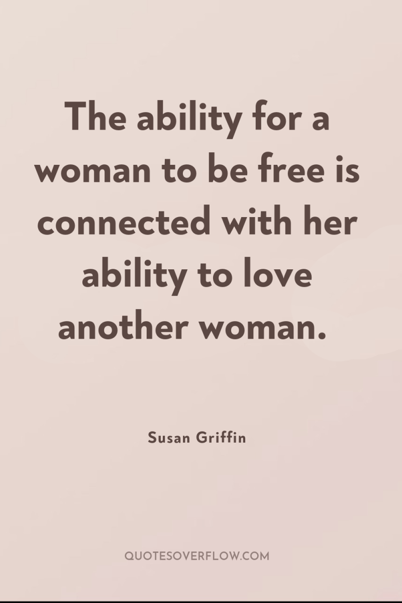 The ability for a woman to be free is connected...