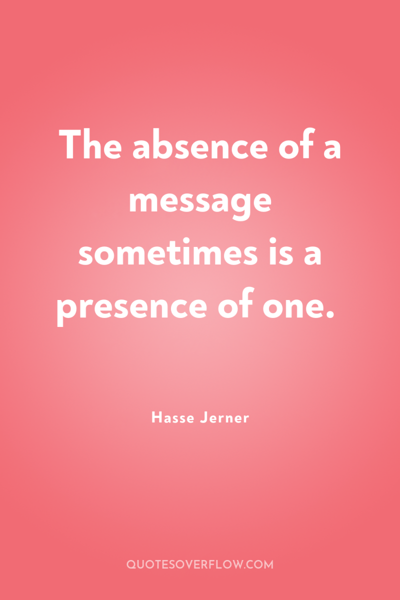 The absence of a message sometimes is a presence of...