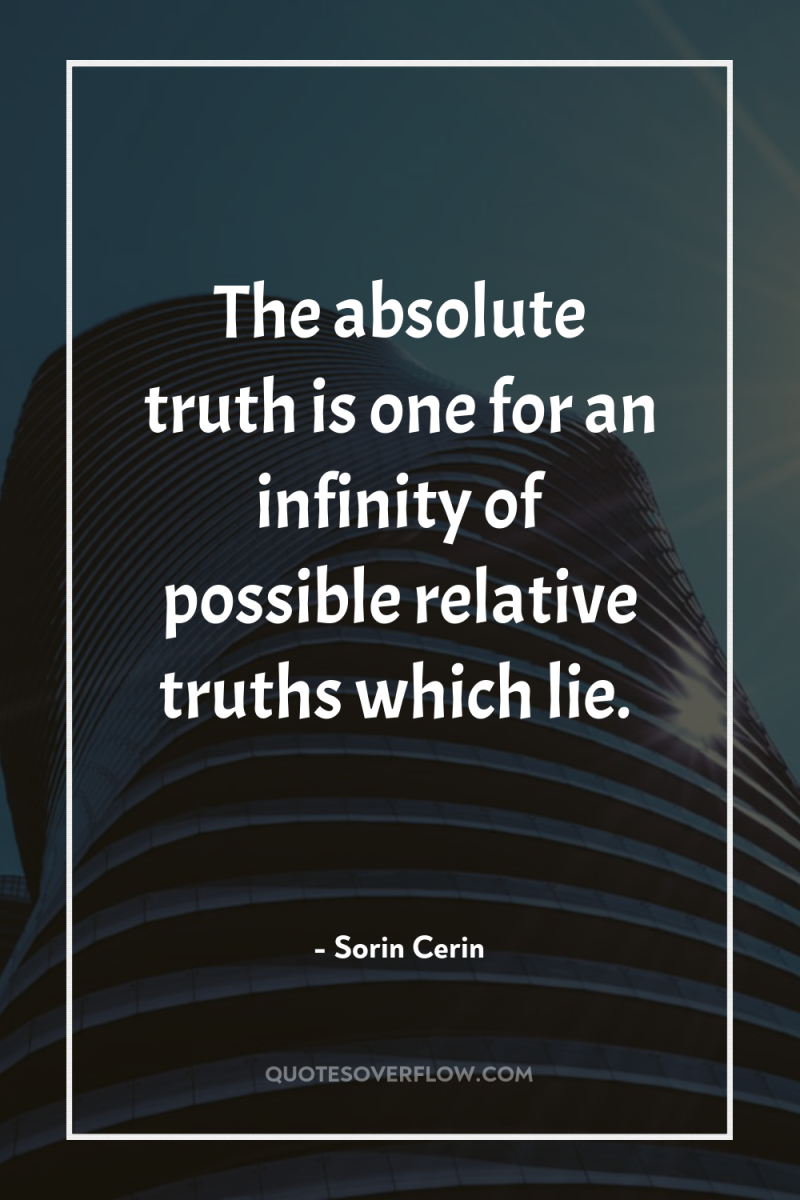The absolute truth is one for an infinity of possible...