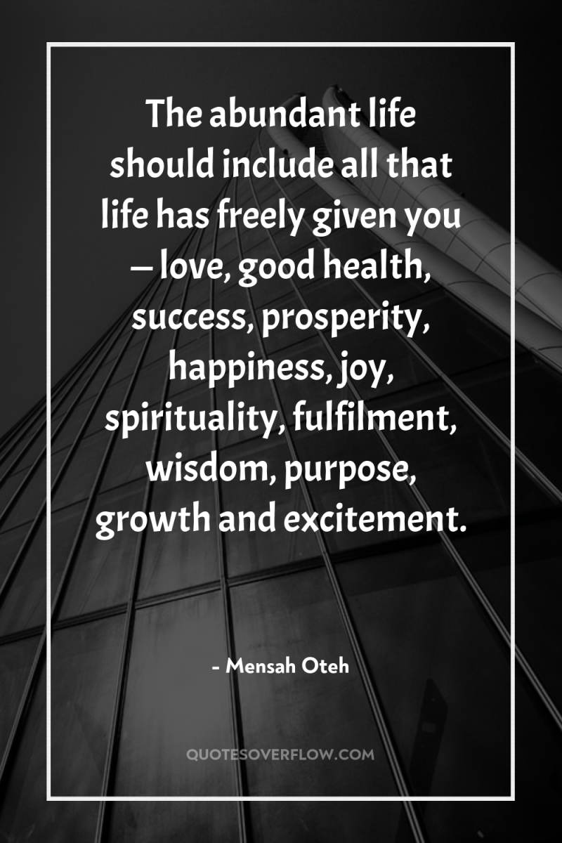 The abundant life should include all that life has freely...