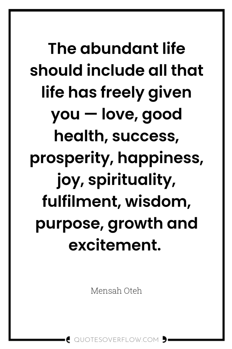 The abundant life should include all that life has freely...