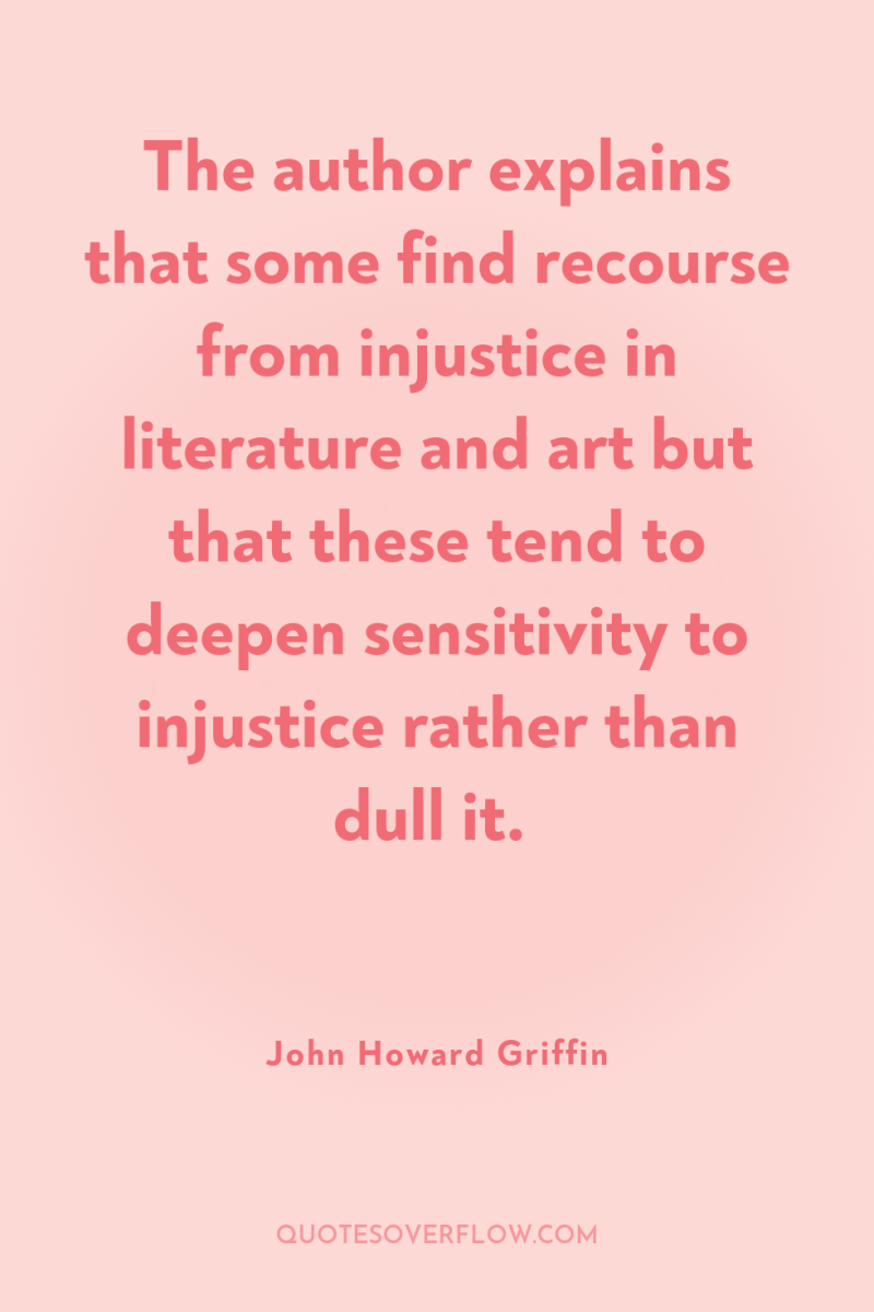 The author explains that some find recourse from injustice in...