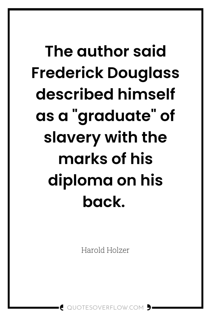 The author said Frederick Douglass described himself as a 