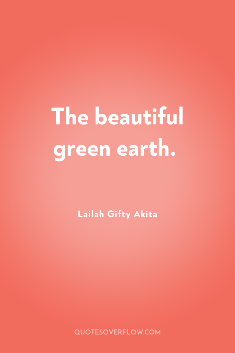 The beautiful green earth. 