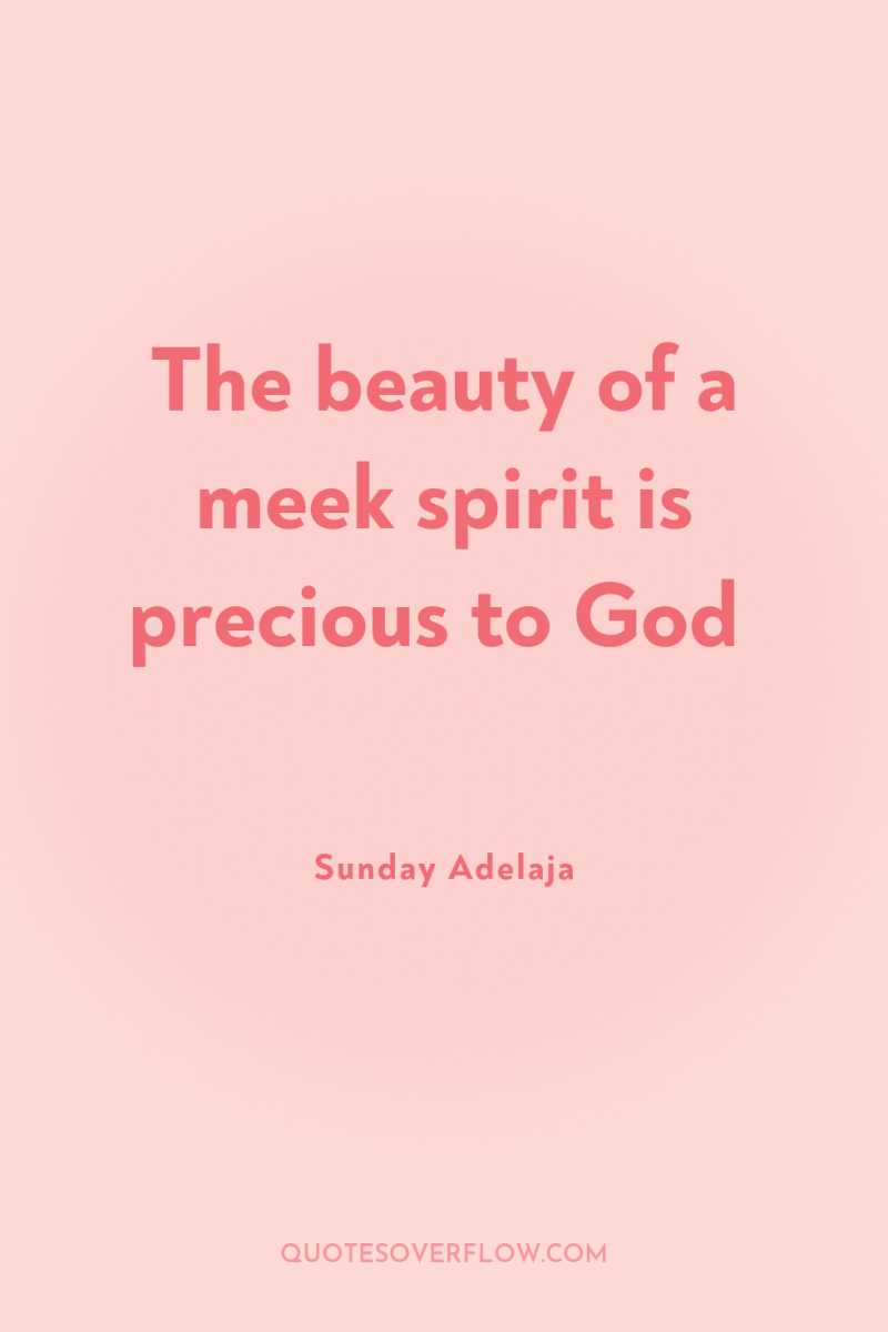 The beauty of a meek spirit is precious to God 