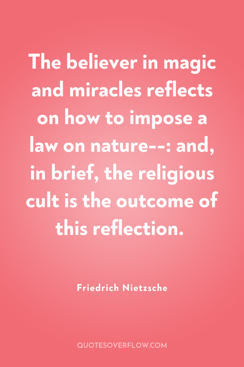 The believer in magic and miracles reflects on how to...