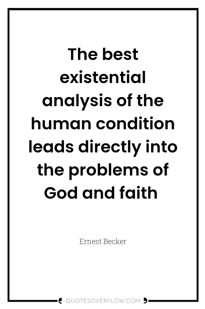 The best existential analysis of the human condition leads directly...