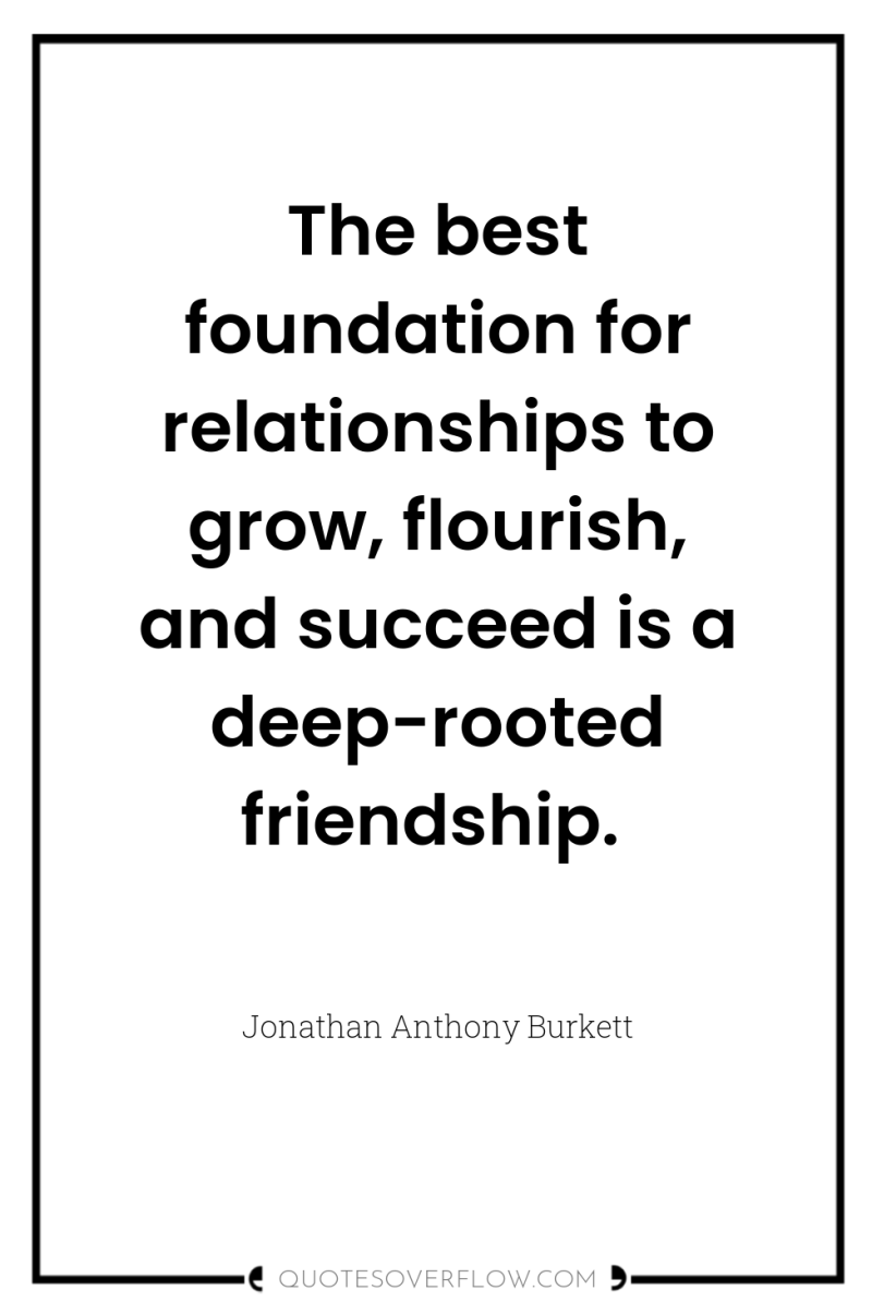The best foundation for relationships to grow, flourish, and succeed...