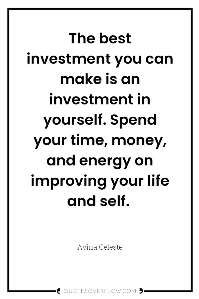The best investment you can make is an investment in...