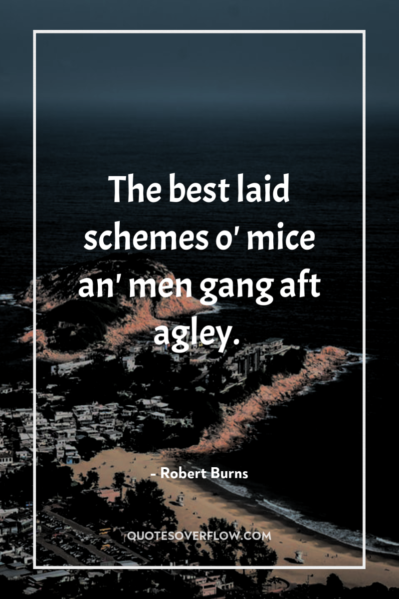 The best laid schemes o' mice an' men gang aft...