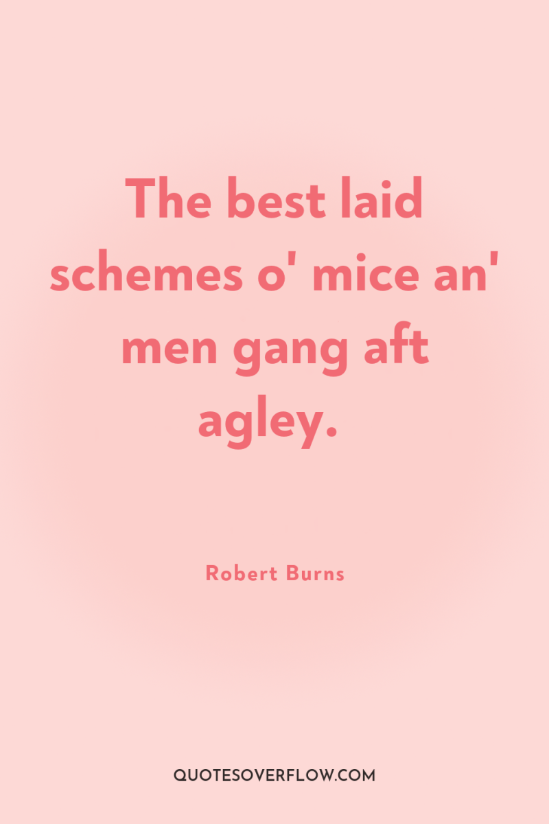 The best laid schemes o' mice an' men gang aft...
