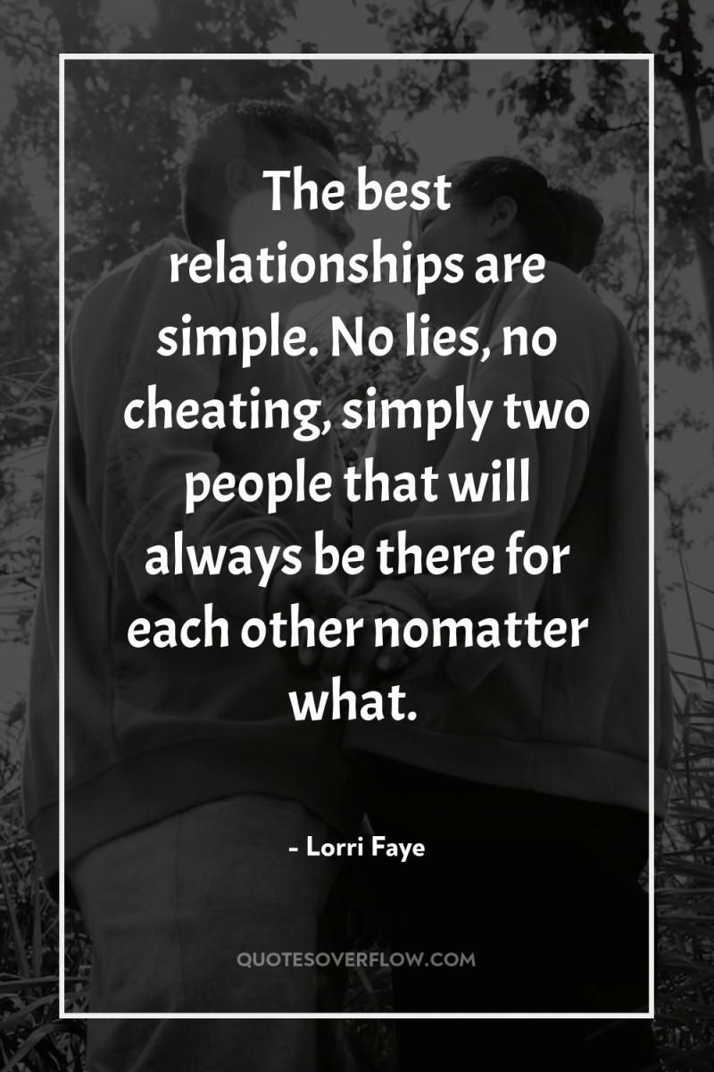 The best relationships are simple. No lies, no cheating, simply...