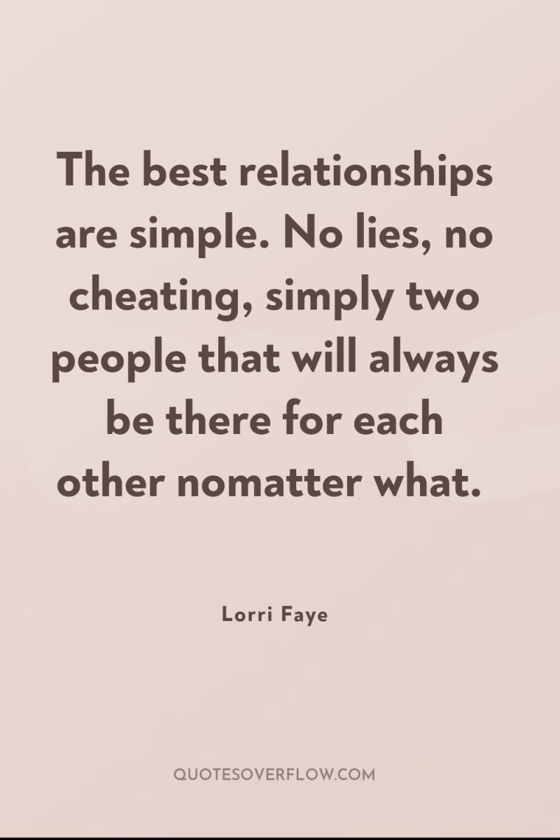 The best relationships are simple. No lies, no cheating, simply...